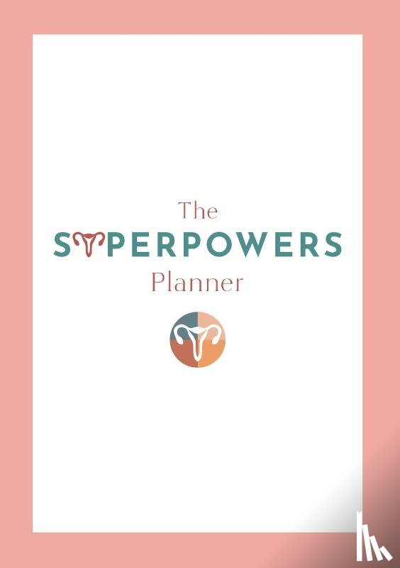 Oneill, Korra, Steele, Tara Lynn - The Superpowers Planner