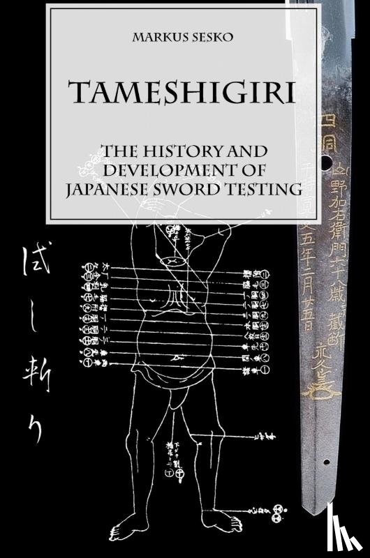 Sesko, Markus - Tameshigiri - the History and Development of Japanese Sword Testing