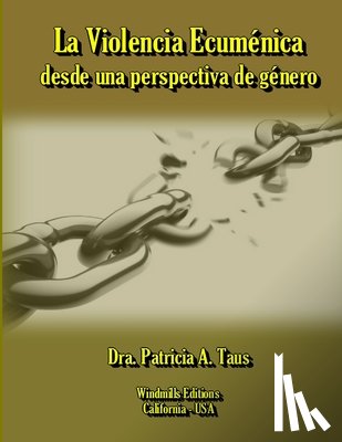 Taus, Dra. Patricia A. - La Violencia Ecumenica Desde UNA Perspectiva De Genero