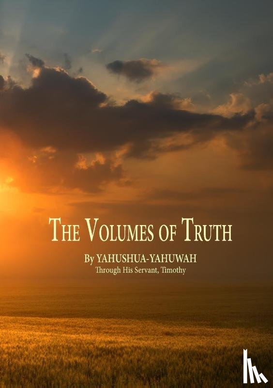Yahushua-Yahuwah - The Volumes of Truth