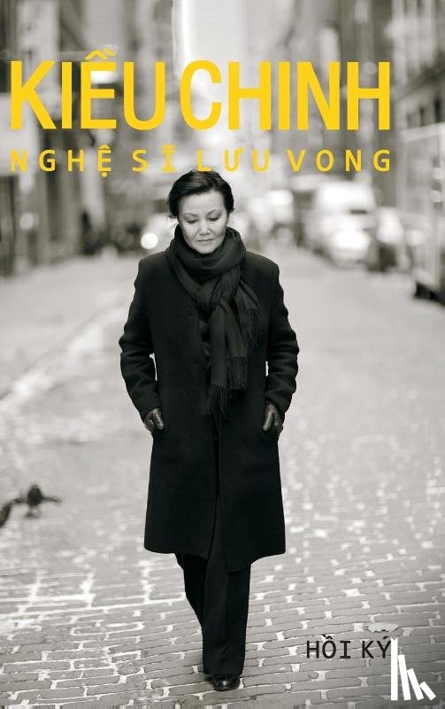 Chinh, Kieu - Kieu Chinh Nghe Si Luu Vong Hardcover
