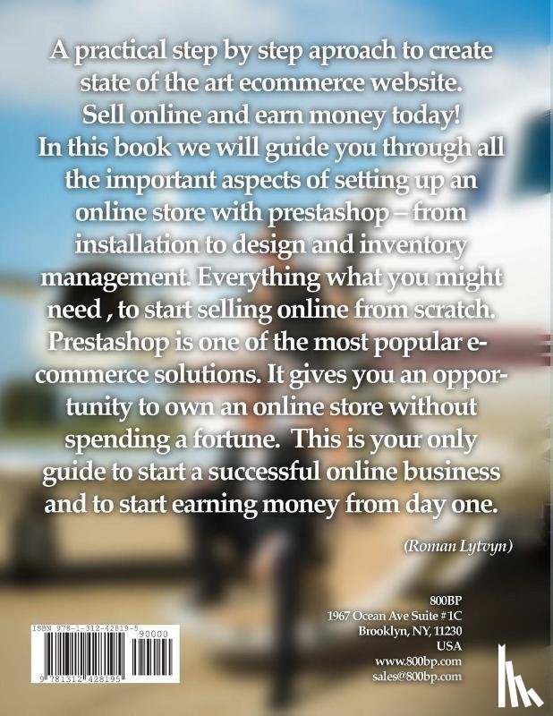 Lytvyn, Roman - Build Your Fortune with Online Store or Essential Guide to Prestashop