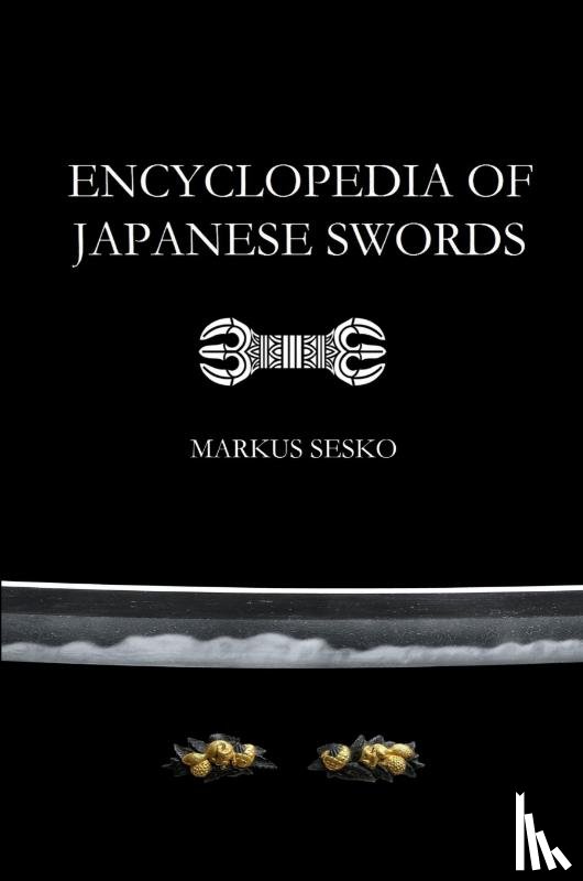 Sesko, Markus - Encyclopedia of Japanese Swords (Paperback)