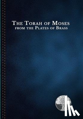 in Christian Fellowship, The Church of J - In Christian Fellowship, T: Torah of Moses from the Plates o
