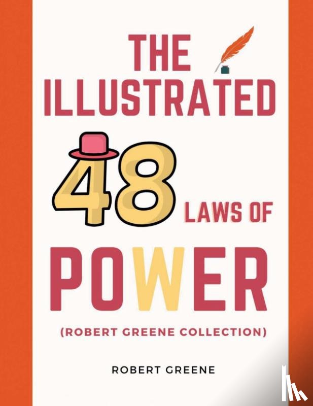 Greene, Robert - The Illustrated 48 Laws Of Power (Robert Greene Collection)