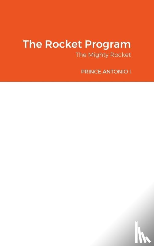 Prince Antonio I - The Rocket Program