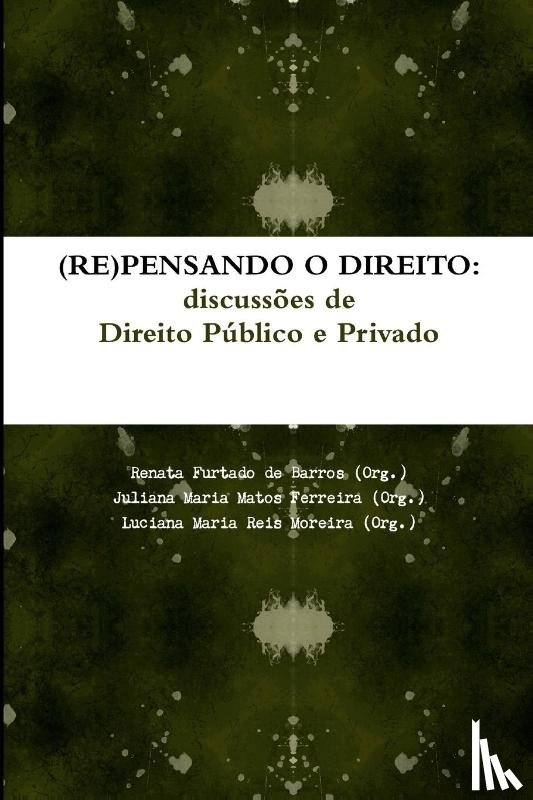Furtado De Barros, Renata, Maria Matos Ferreira, Juliana, Maria Reis Moreira, Luciana - (RE)PENSANDO O DIREITO
