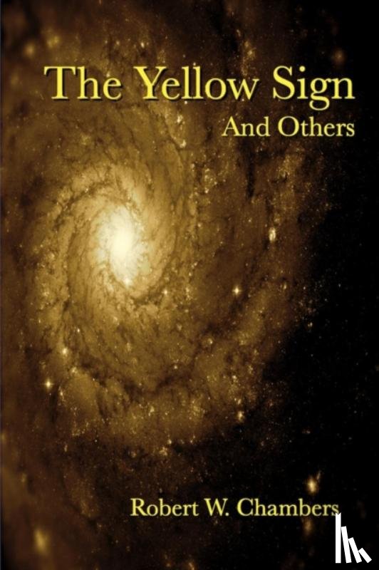 Chambers, Robert W. - The Yellow Sign and Others