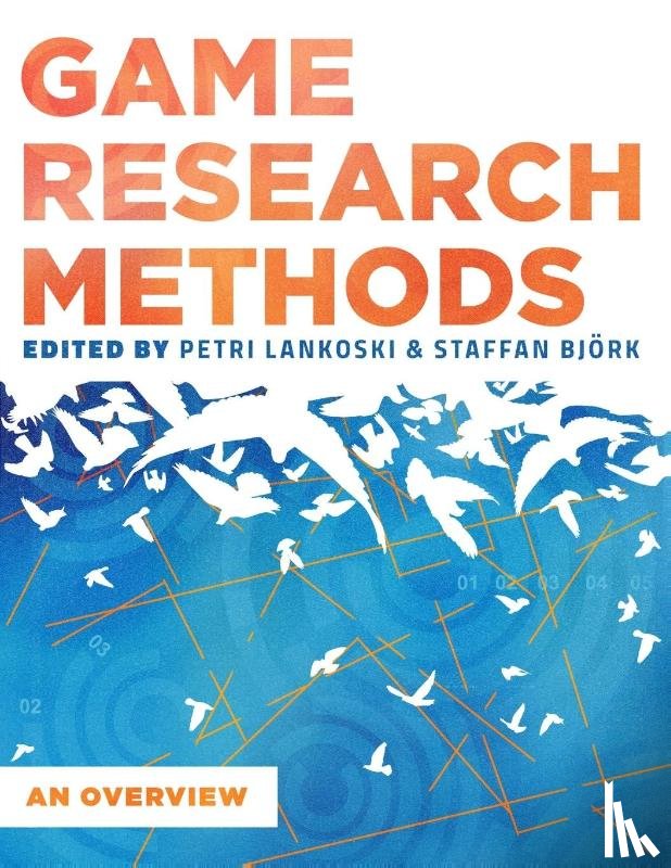 Lankoski, Patri, Bjork, Staffan, al., et - Game Research Methods: an Overview
