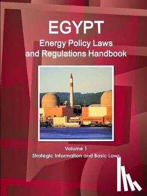 IBP, Inc - Egypt Energy Policy Laws and Regulations Handbook Volume 1 Strategic Information and Basic Laws