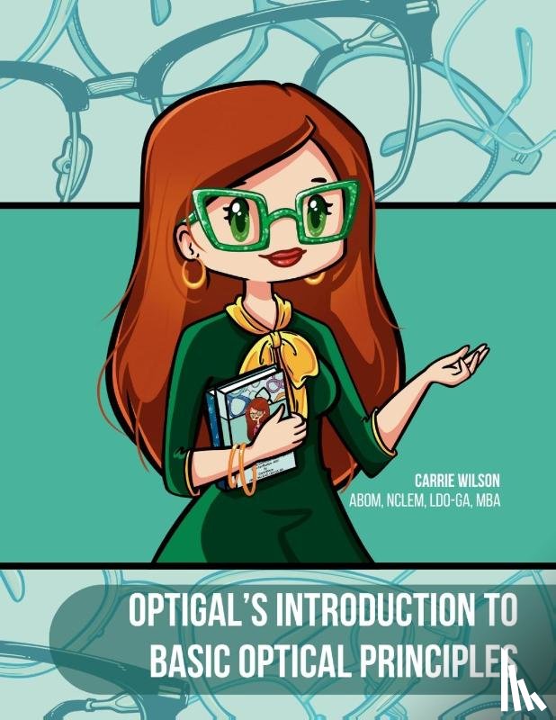 Wilson, Carrie - Optigal's Introduction to Basic Optical Principles