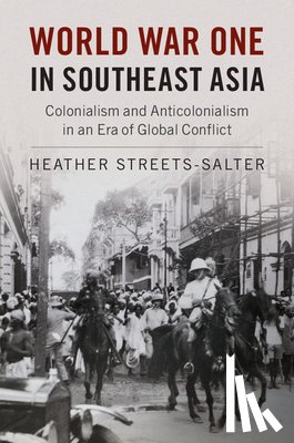Streets-Salter, Heather (Northeastern University - World War One in Southeast Asia