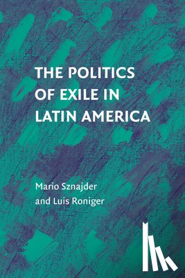 Sznajder, Mario (Hebrew University of Jerusalem), Roniger, Luis (Wake Forest University - The Politics of Exile in Latin America
