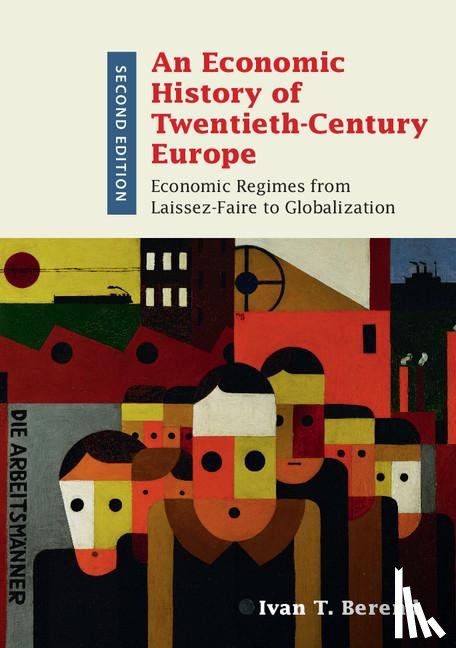Berend, Ivan T. (University of California - An Economic History of Twentieth-Century Europe