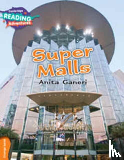 Ganeri, Anita - Cambridge Reading Adventures Super Malls Orange Band