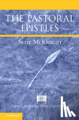 McKnight, Scot (Northern Seminary) - The Pastoral Epistles