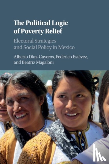 Diaz-Cayeros, Alberto (Stanford University, Estevez, Federico, Magaloni, Beatriz (Stanford University - The Political Logic of Poverty Relief