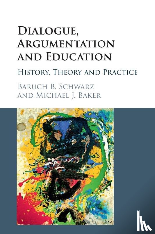 Schwarz, Baruch B. (Hebrew University of Jerusalem), Baker, Michael J. (Centre National de la Recherche Scientifique (CNRS) - Dialogue, Argumentation and Education