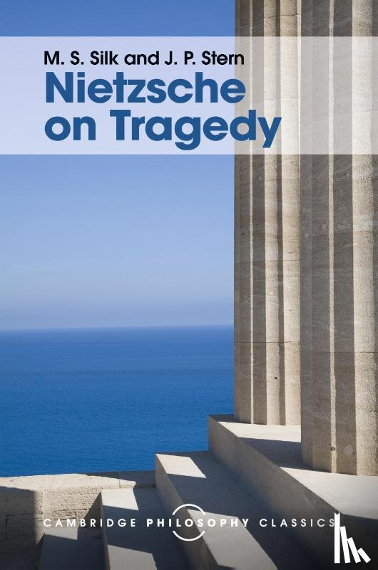 Silk, M. S., Stern, J. P. - Nietzsche on Tragedy