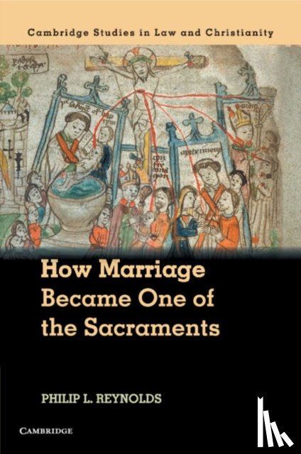 Reynolds, Philip L. (Emory University - How Marriage Became One of the Sacraments