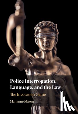 Mason, Marianne (James Madison University - Police Interrogation, Language, and the Law
