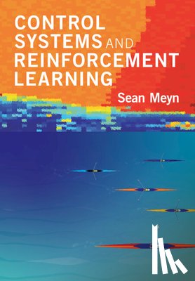 Meyn, Sean (University of Florida) - Control Systems and Reinforcement Learning
