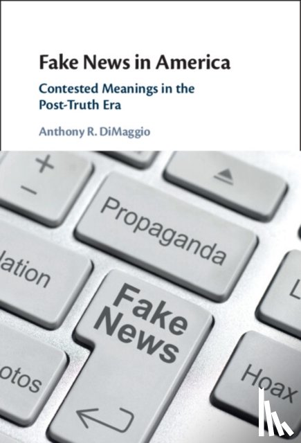 DiMaggio, Anthony R. (Lehigh University - Fake News in America