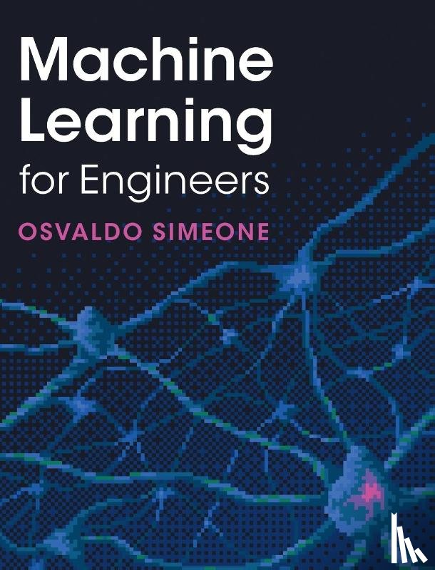 Simeone, Osvaldo (King's College London) - Machine Learning for Engineers