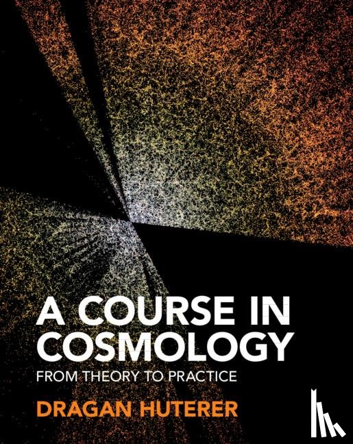 Huterer, Dragan (University of Michigan - A Course in Cosmology