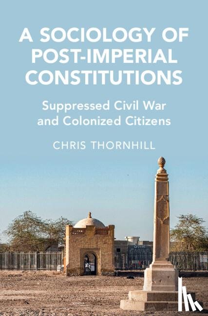 Thornhill, Chris (University of Birmingham) - A Sociology of Post-Imperial Constitutions