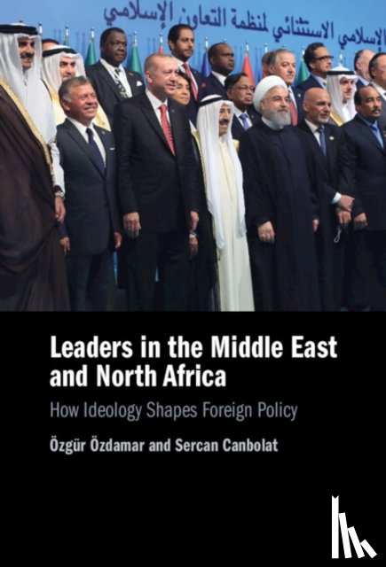 Ozdamar, Ozgur (Bilkent University, Canbolat, Sercan (University of Connecticut) - Leaders in the Middle East and North Africa
