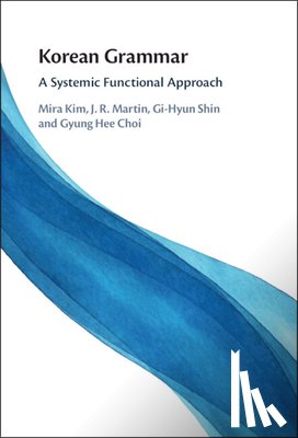 Kim, Mira (University of New South Wales, Martin, J. R. (University of Sydney), Shin, Gi-Hyun (University of New South Wales, Choi, Gyung Hee (Pyeongtaek University - Korean Grammar