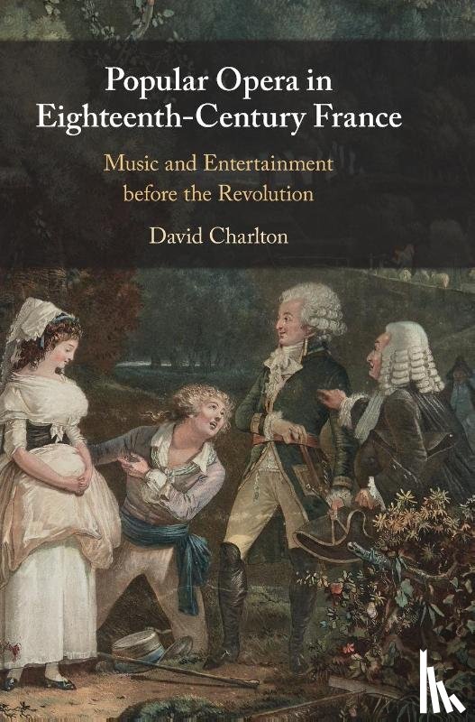 Charlton, David - Popular Opera in Eighteenth-Century France