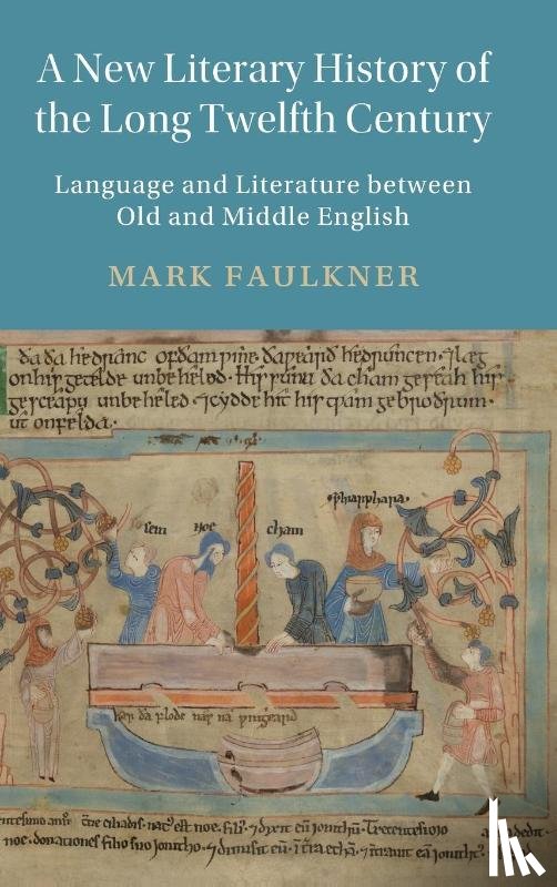 Faulkner, Mark (Trinity College Dublin) - A New Literary History of the Long Twelfth Century