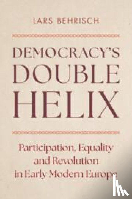 Behrisch, Lars (Universiteit Utrecht - Democracy's Double Helix
