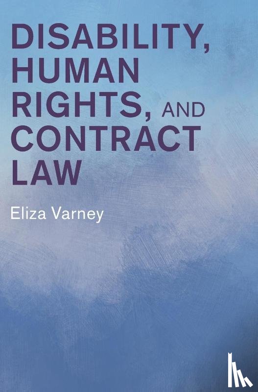 Varney, Eliza (University of Nottingham) - Disability, Human Rights, and Contract Law