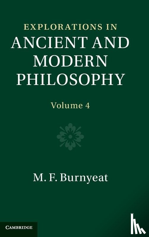 Burnyeat, Myles (All Souls College - Explorations in Ancient and Modern Philosophy: Volume 4