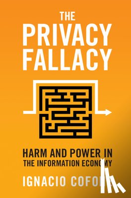 Cofone, Ignacio (University of Oxford) - The Privacy Fallacy