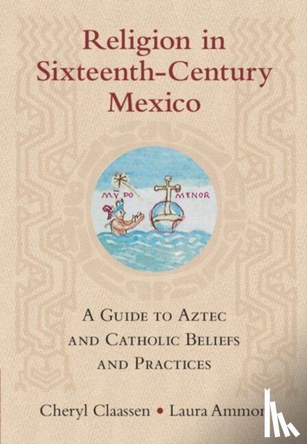 Claassen, Cheryl (Appalachian State University, Ammon, Laura (Appalachian State University - Religion in Sixteenth-Century Mexico