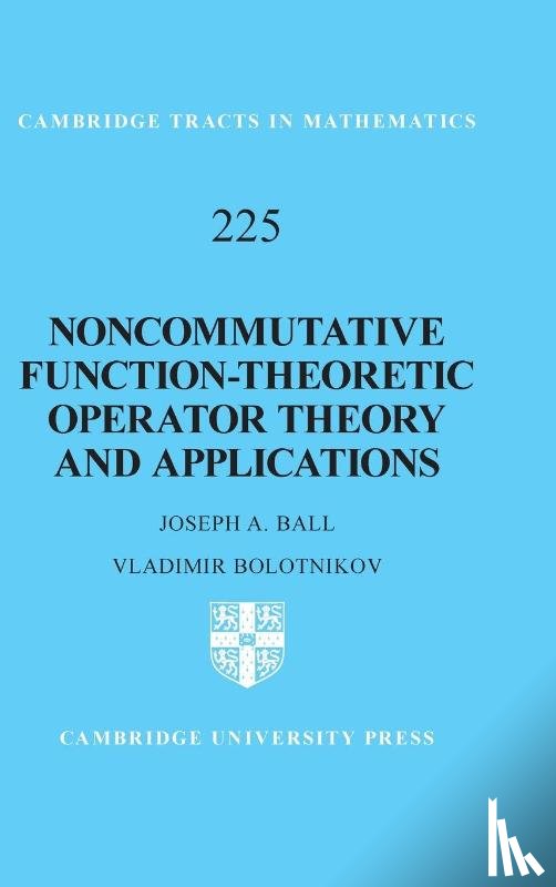 Ball, Joseph A., Bolotnikov, Vladimir (College of William and Mary - Noncommutative Function-Theoretic Operator Theory and Applications