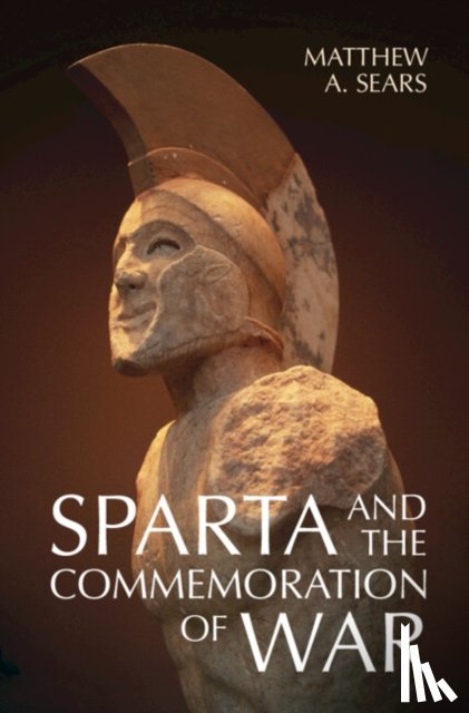 Sears, Matthew A. (University of New Brunswick) - Sparta and the Commemoration of War