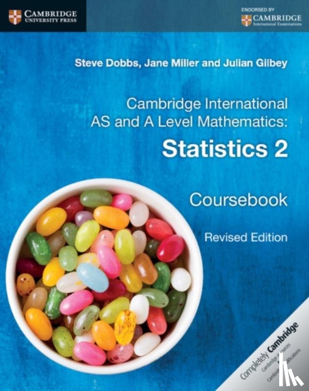 Dobbs, Steve, Miller, Jane, Gilbey, Julian - Cambridge International AS and A Level Mathematics: Statistics 2 Coursebook