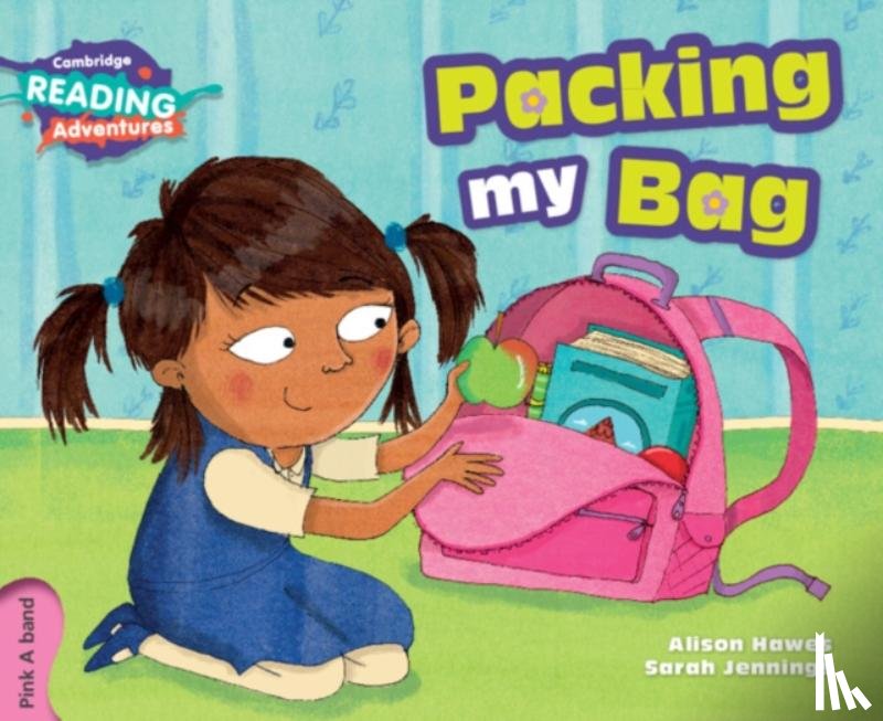 Hawes, Alison - Cambridge Reading Adventures Packing My Bag Pink A Band