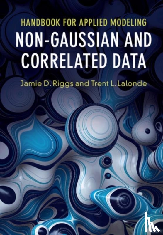 Riggs, Jamie D. (Northwestern University, Lalonde, Trent L. (University of Northern Colorado) - Handbook for Applied Modeling: Non-Gaussian and Correlated Data