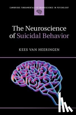 van Heeringen, Kees - The Neuroscience of Suicidal Behavior