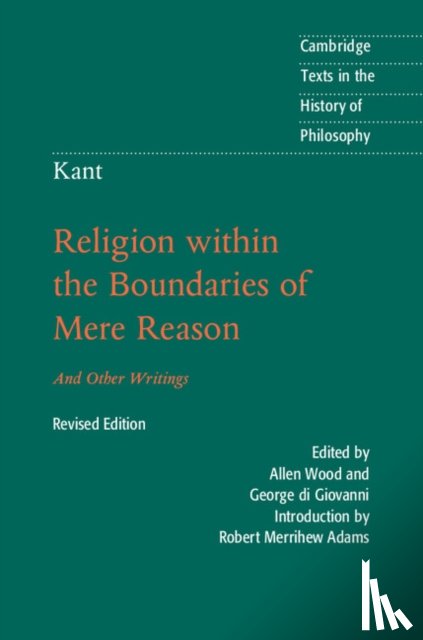 Kant, Immanuel - Kant: Religion within the Boundaries of Mere Reason