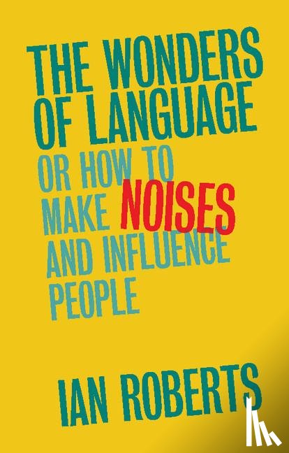 Roberts, Ian (University of Cambridge) - The Wonders of Language