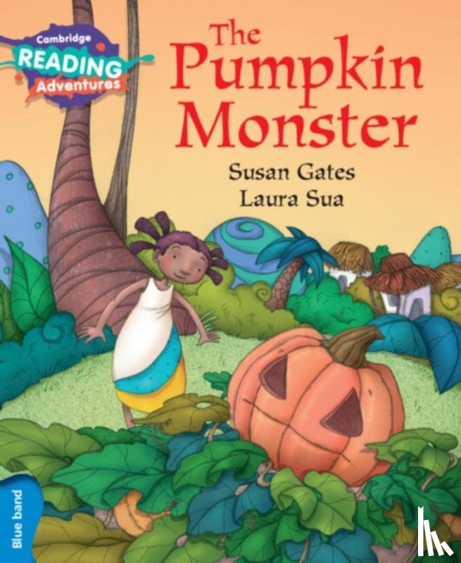 Gates, Susan - Cambridge Reading Adventures The Pumpkin Monster Blue Band