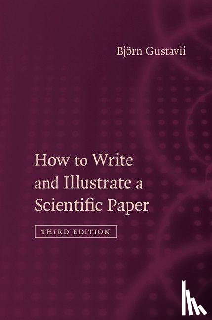 Gustavii, Bjorn - How to Write and Illustrate a Scientific Paper