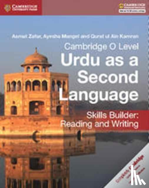 Zafar, Asmat, Mangel, Ayesha, Kamran, Qurat ul Ain - Cambridge O Level Urdu as a Second Language Skills Builder: Reading and Writing